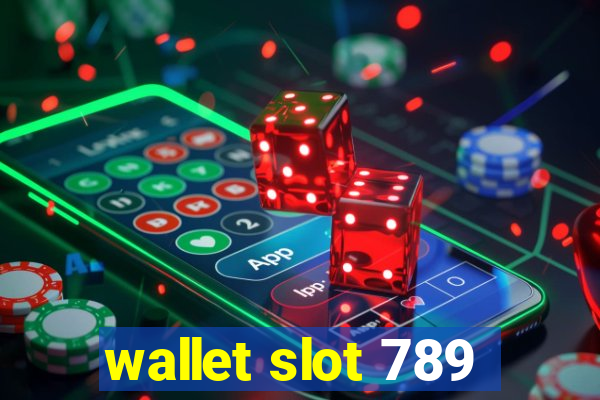 wallet slot 789