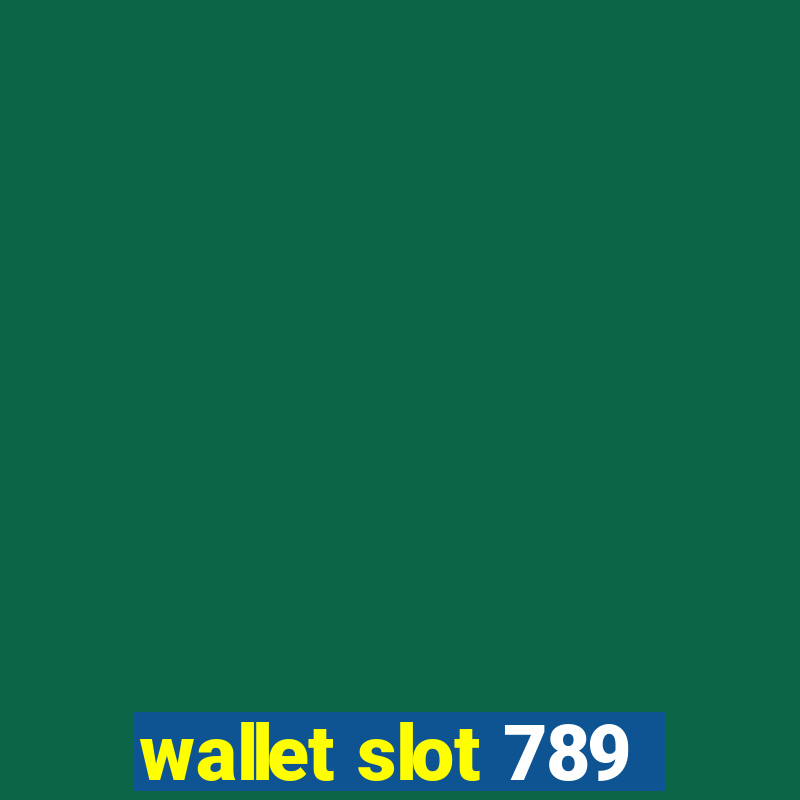 wallet slot 789