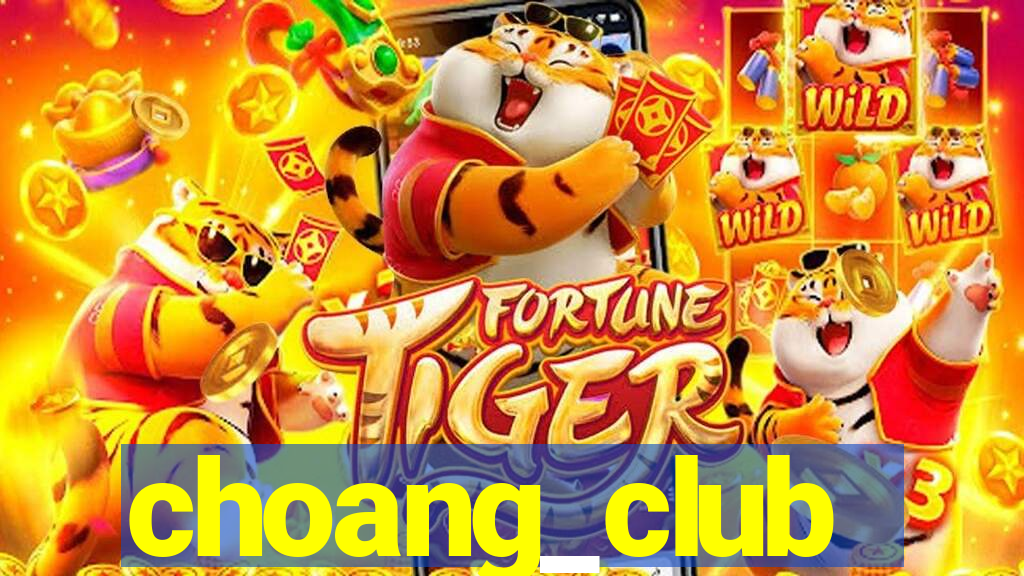 choang_club