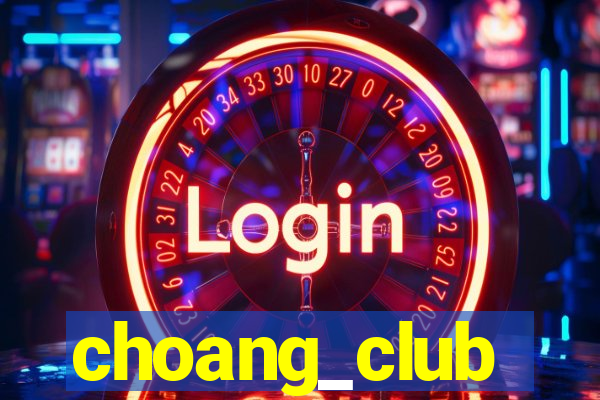 choang_club