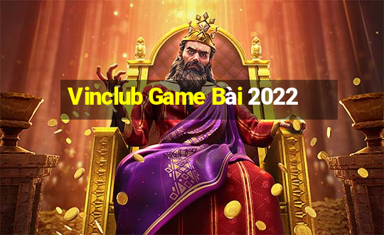 Vinclub Game Bài 2022