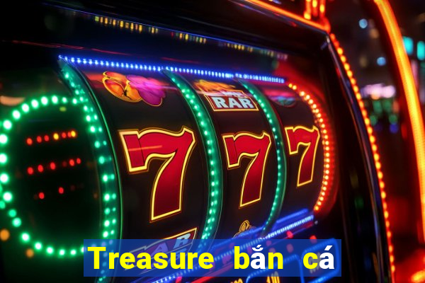 Treasure bắn cá Tải về