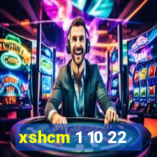 xshcm 1 10 22