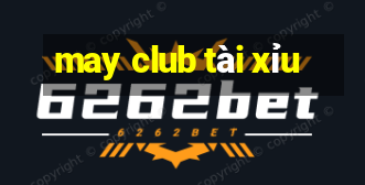 may club tài xỉu