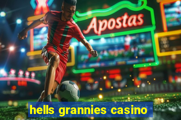 hells grannies casino