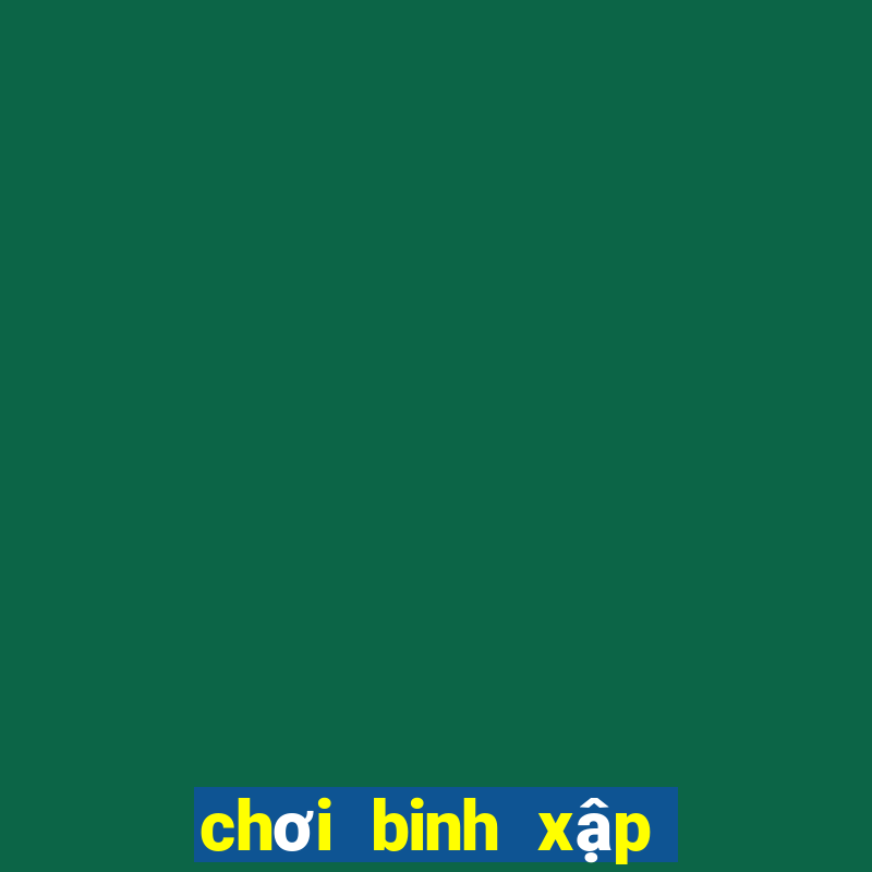 chơi binh xập xám online