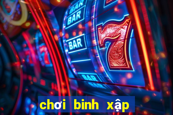 chơi binh xập xám online