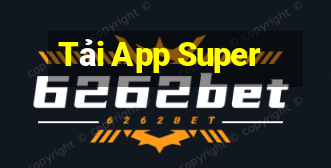 Tải App Super