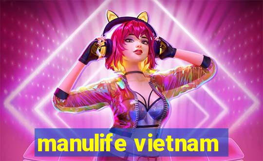 manulife vietnam