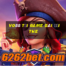 Vo88 Tại Game Bài Đổi The