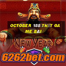 October 188 thật game bài