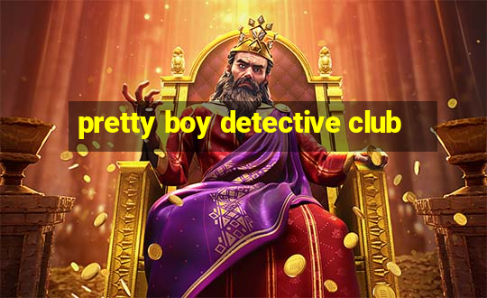 pretty boy detective club