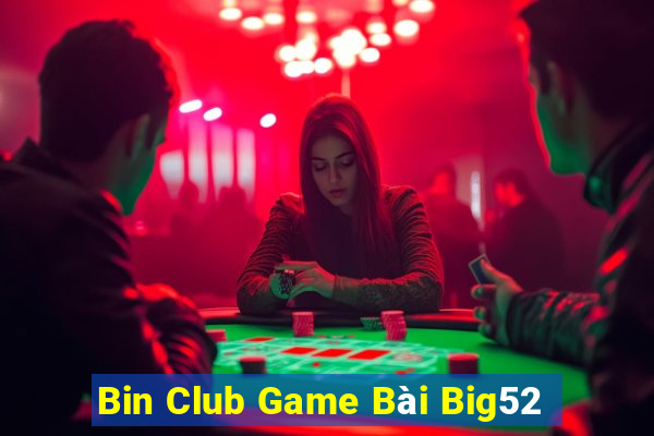 Bin Club Game Bài Big52