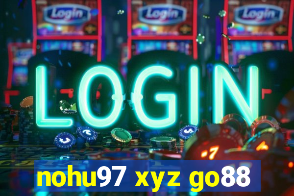 nohu97 xyz go88