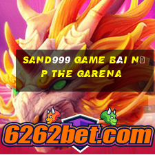 Sand999 Game Bài Nạp The Garena