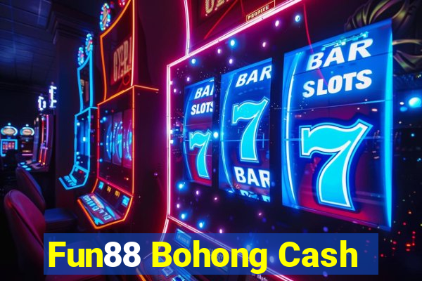 Fun88 Bohong Cash