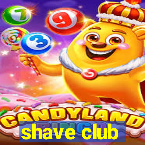 shave club