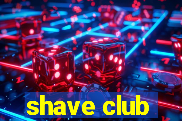 shave club