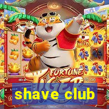 shave club