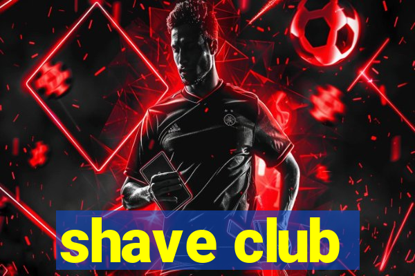 shave club