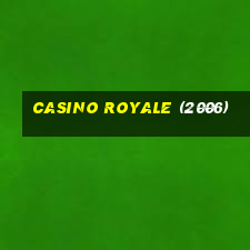 casino royale (2006)