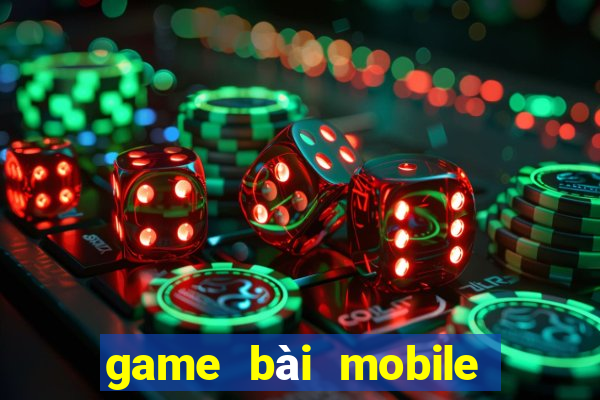 game bài mobile đổi thưởng