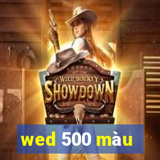 wed 500 màu