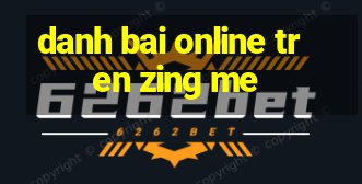 danh bai online tren zing me