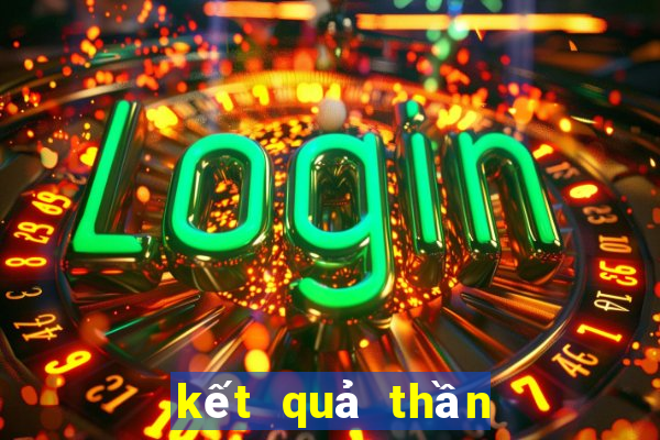 kết quả thần tài hôm nay