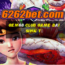 Gem68 Club Game Bài Sinh Tử