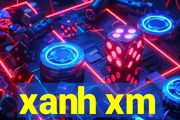 xanh xm