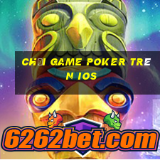 chơi game poker trên ios