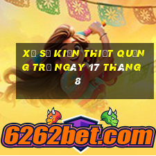 xổ số kiến thiết quảng trị ngày 17 tháng 8