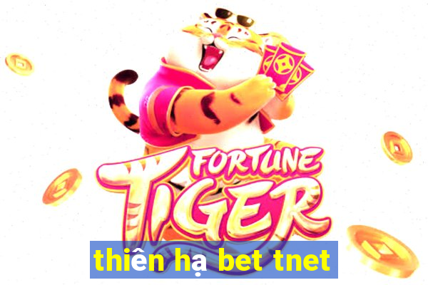 thiên hạ bet tnet