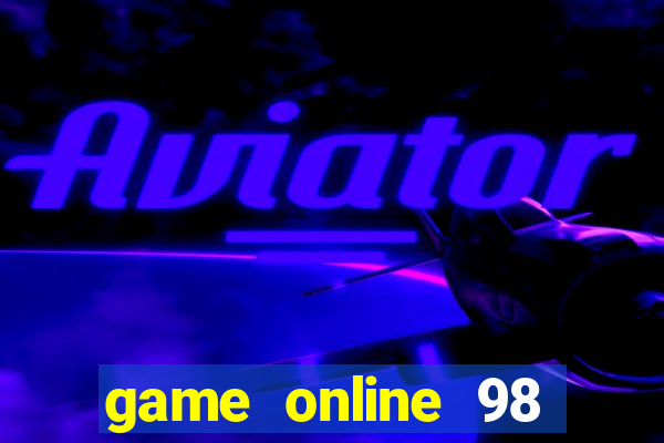 game online 98 mien phi