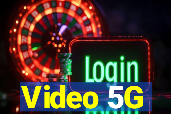 Video 5G