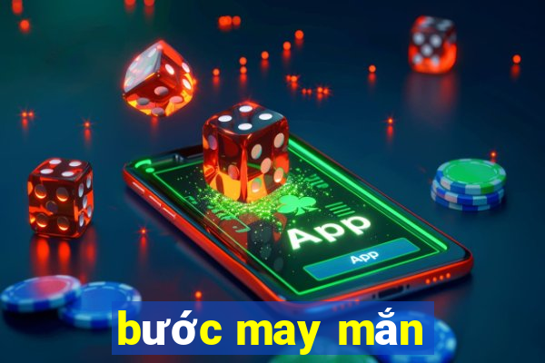 bước may mắn