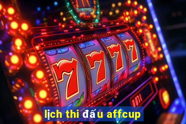 lịch thi đấu affcup