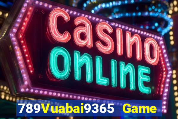 789Vuabai9365 Game Hall Tải về