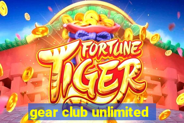 gear club unlimited