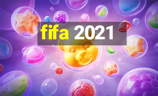 fifa 2021