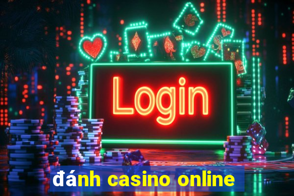 đánh casino online