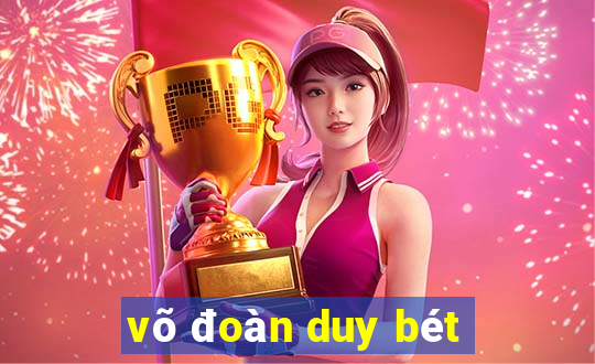 võ đoàn duy bét