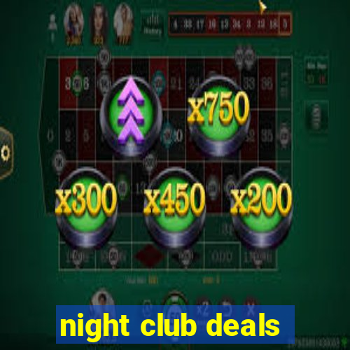 night club deals