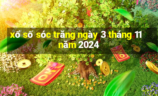 xổ số sóc trăng ngày 3 tháng 11 năm 2024