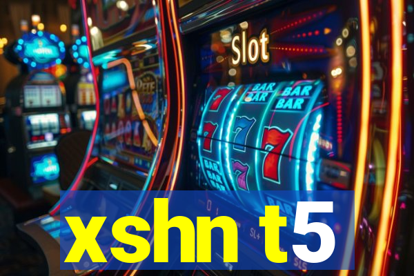 xshn t5