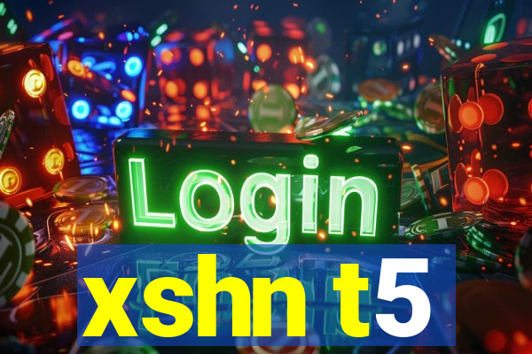 xshn t5