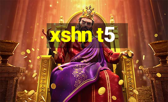 xshn t5