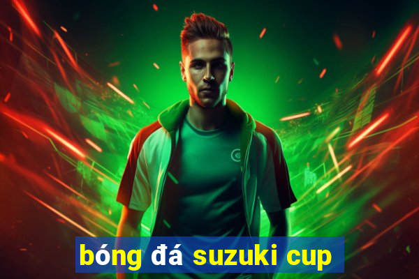 bóng đá suzuki cup