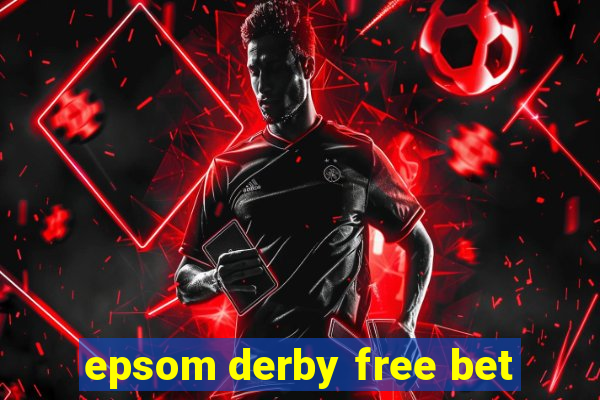 epsom derby free bet